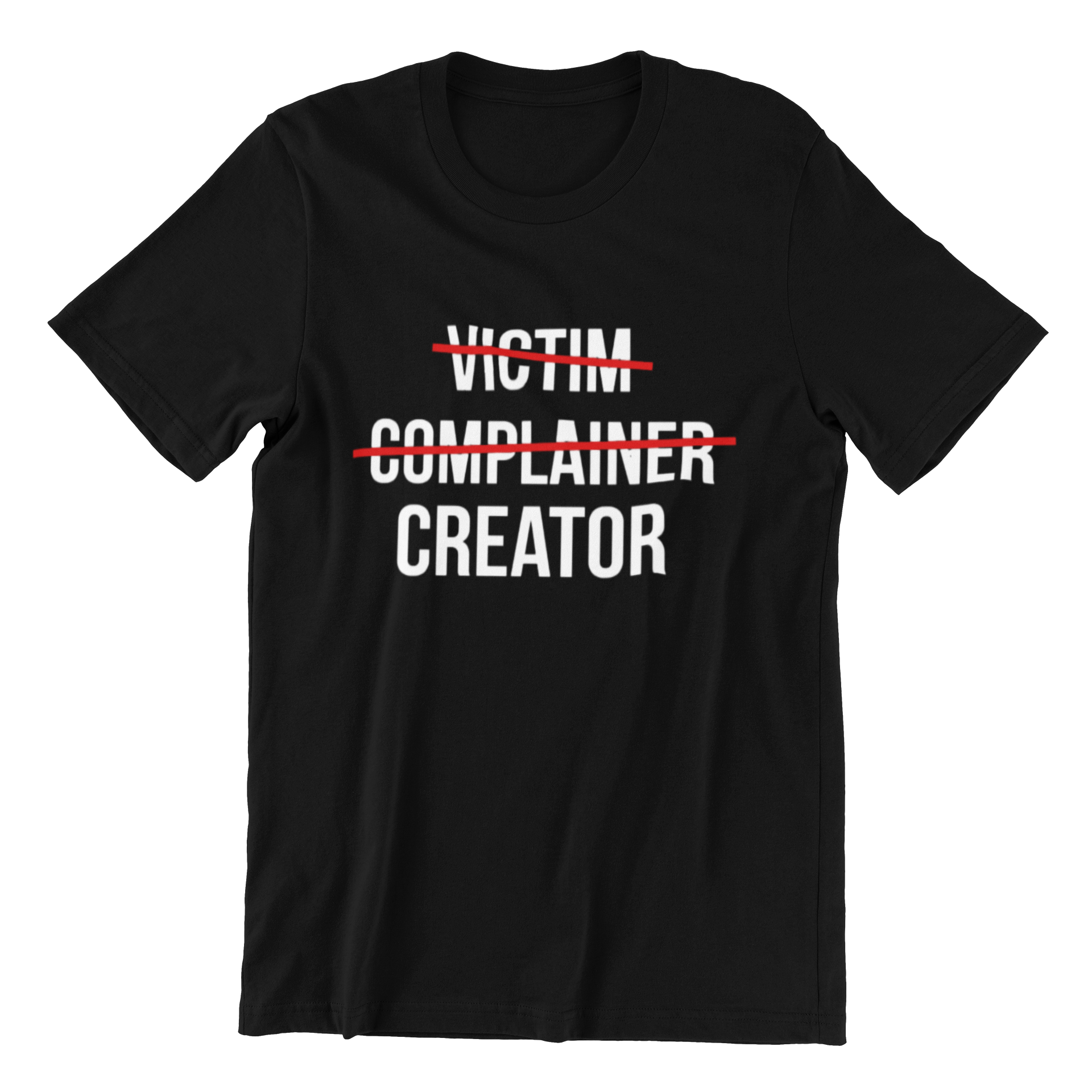 Black ICRE8 signature T-shirt printed with Victim. Complainer. Creator. in white text, with red strikethrough lines across Victim and Complainer.